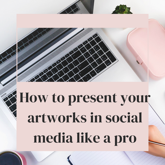 How to display your artworks on social media like a pro